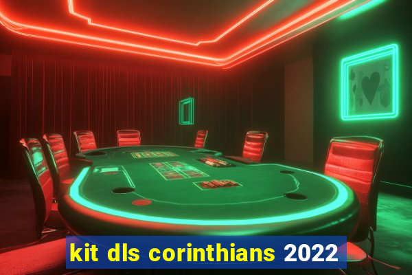 kit dls corinthians 2022